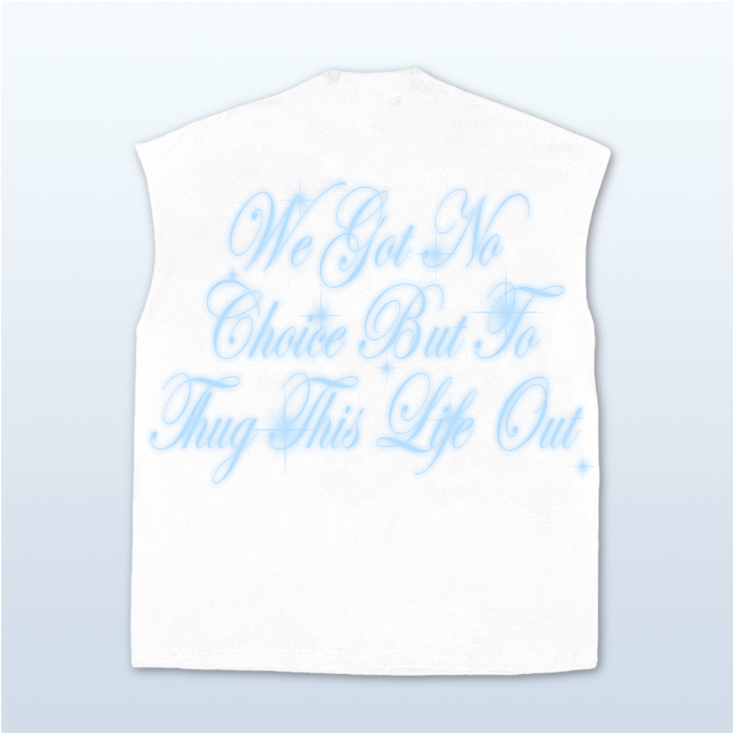 WE THUG IT OUT SLEEVE LESS TEE