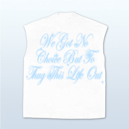 WE THUG IT OUT SLEEVE LESS TEE